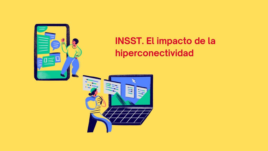 INSST. La salud mental en riesgo: el impacto de la hiperconectividad