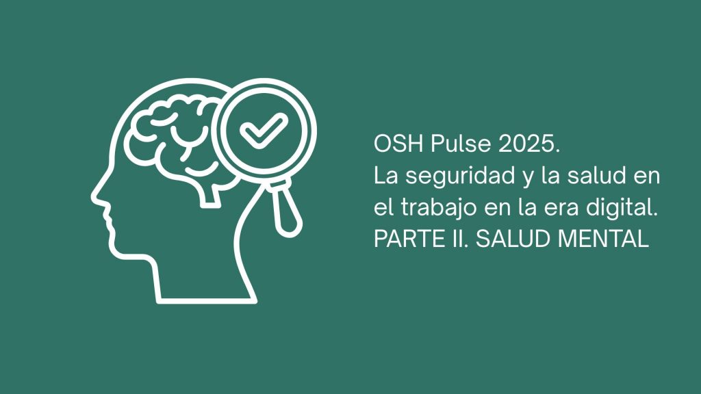 La seguridad y la salud en el trabajo en la era del cambio climático y digital. Parte II. La salud mental en el trabajo.