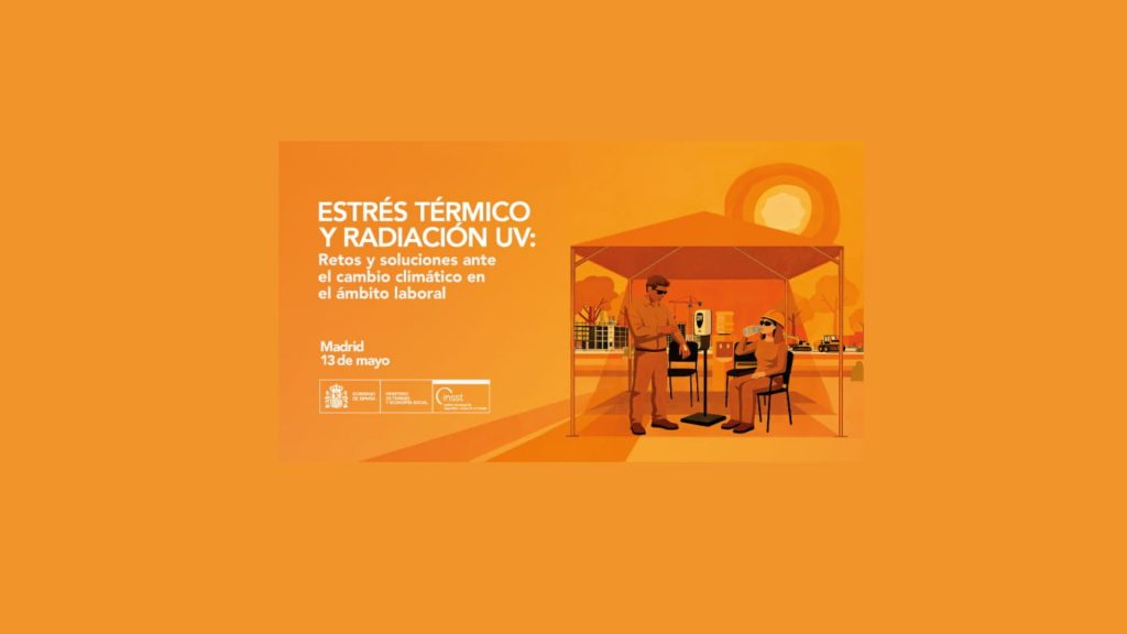 INSST. Jornada «Estrés térmico y radiación UV: Retos y soluciones ante el cambio climático en el ámbito laboral»