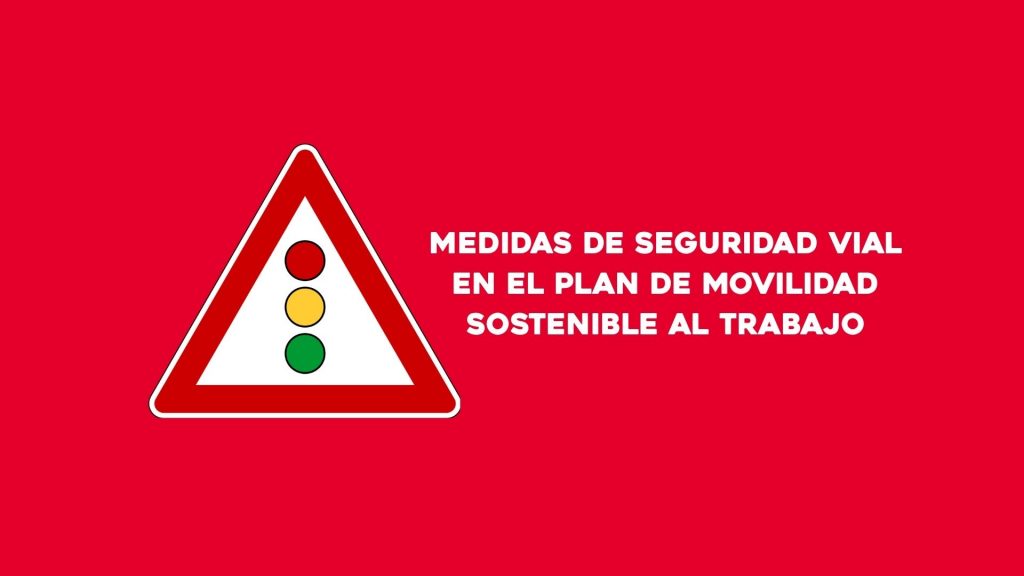 ¿Qué medidas de seguridad vial podemos proponer en los Planes de Movilidad Sostenible al Trabajo?