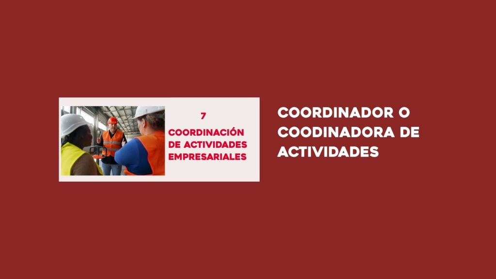 COORDINACIÓN DE ACTIVIDADES EMPRESARIALES (CAE). ¿Qué debemos saber sobre las personas encargadas de la coordinación?